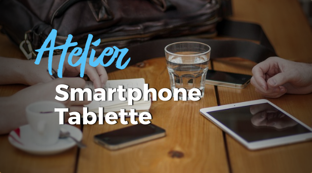 (20 & 27 ANNULÉS ) Atelier Smartphone & Tablette<br/>Vendredis 14h-16h<br/>10 janvier > 27 mars